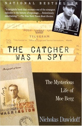 Cover for Nicholas Dawidoff · The Catcher Was a Spy: the Mysterious Life of Moe Berg (Taschenbuch) [Reprint edition] (1995)