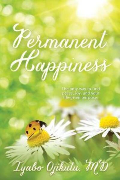 Cover for Iyabo y Ojikutu MD · Permanent Happiness (Paperback Book) (2017)