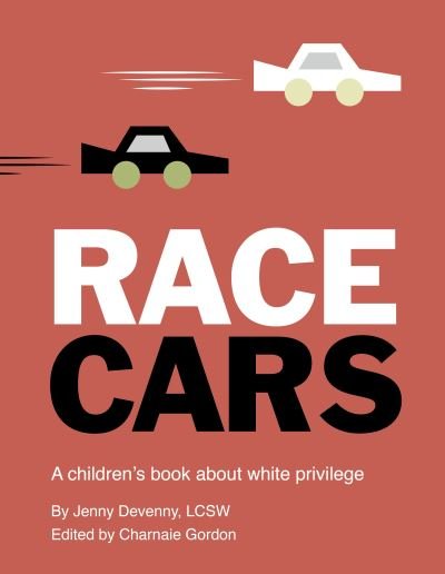 Cover for Jenny Devenny · Race Cars: A children's book about white privilege (Hardcover Book) [Illustrated edition] (2021)