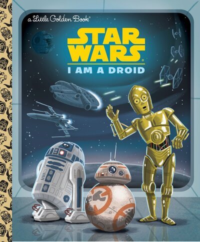 Cover for Golden Books · I Am a Droid (Star Wars) (Bog) (2016)