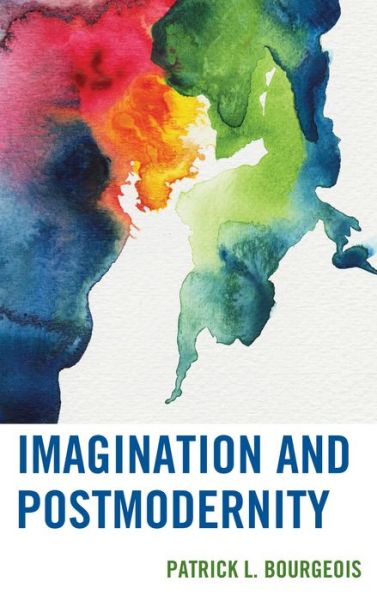 Cover for Patrick L. Bourgeois · Imagination and Postmodernity - Studies in the Thought of Paul Ricoeur (Hardcover Book) (2013)