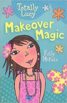 Makeover Magic - Totally Lucy - Kelly McKain - Bøger - Usborne Publishing Ltd - 9780746066898 - 26. august 2005