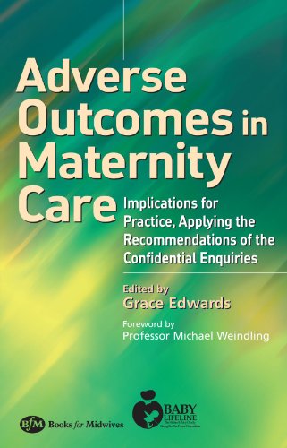 Cover for Grace Edwards · Adverse Outcomes in Maternity Care: Implications for Practice, Applying the Recommendations of the Confidential Enquiries (Paperback Book) (2004)