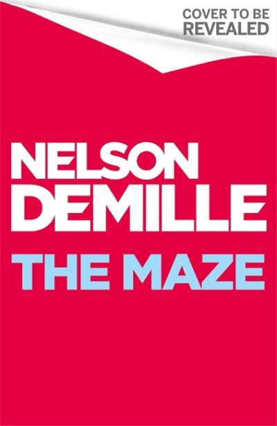 Cover for Nelson DeMille · The Maze: The long-awaited new John Corey novel from America's legendary thriller author - John Corey (Gebundenes Buch) (2022)