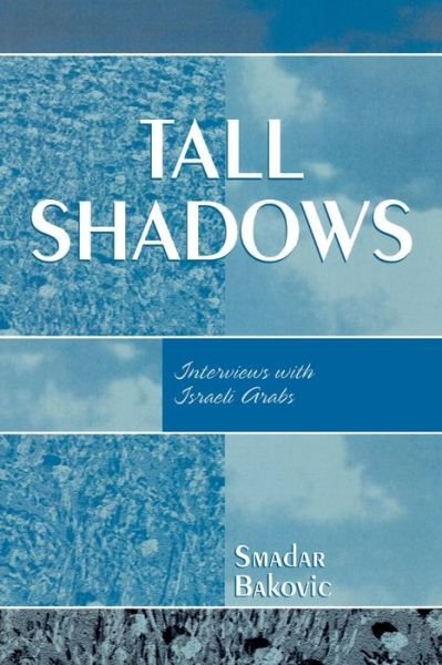 Cover for Smadar Bakovic · Tall Shadows: Interviews with Israeli Arabs (Paperback Book) (2006)