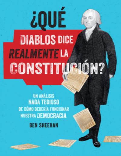 Cover for Ben Sheehan · Que diablos dice realmente la Constitucion? [OMG WTF Does the Constitution Actually Say?] (Paperback Book) (2020)