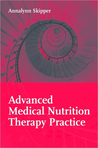 Cover for Annalynn Skipper · Advanced Medical Nutrition Therapy Practice (Paperback Book) (2008)