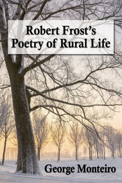 Cover for George Monteiro · Robert Frost's Poetry of Rural Life (Paperback Book) (2015)