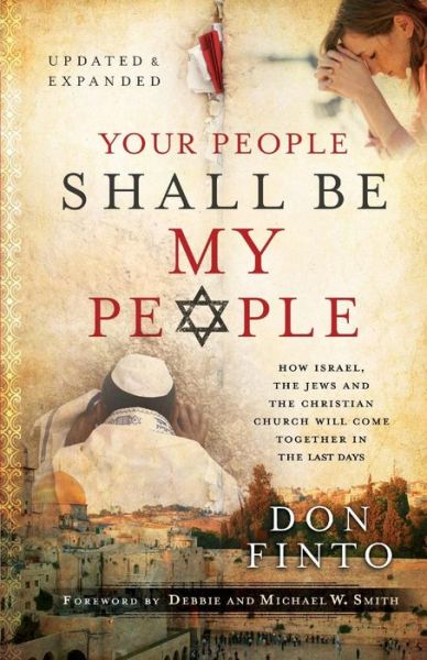 Cover for Don Finto · Your People Shall Be My People – How Israel, the Jews and the Christian Church Will Come Together in the Last Days (Paperback Book) [Updated and Expanded edition] (2016)