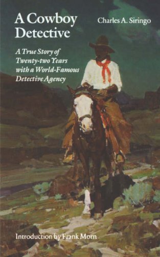 Cover for Charles A. Siringo · A Cowboy Detective: A True Story of Twenty-two Years with a World-Famous Detective Agency (Paperback Book) [1st edition] (1988)