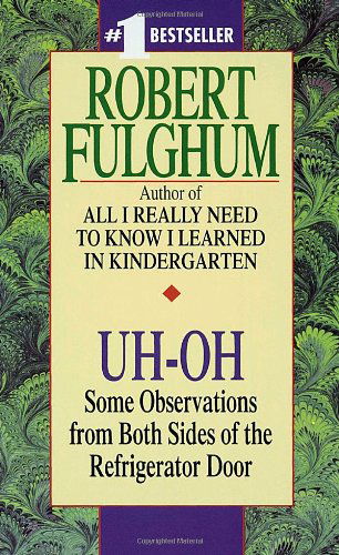 Uh-oh - Robert Fulghum - Książki - Ivy Books - 9780804111898 - 4 sierpnia 1993