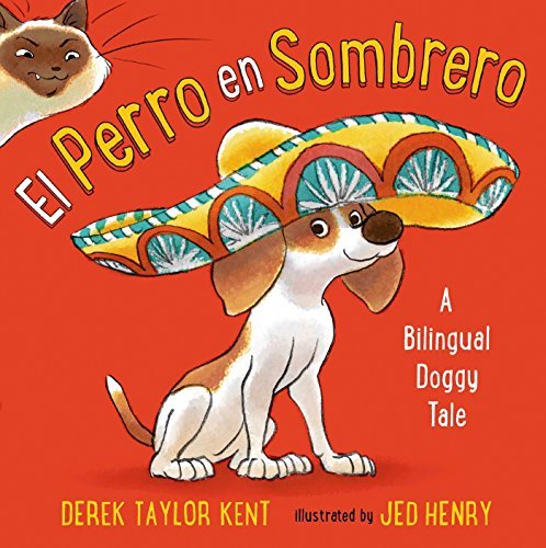 Cover for Derek Taylor Kent · El Perro con Sombrero: A Bilingual Doggy Tale (Gebundenes Buch) (2015)
