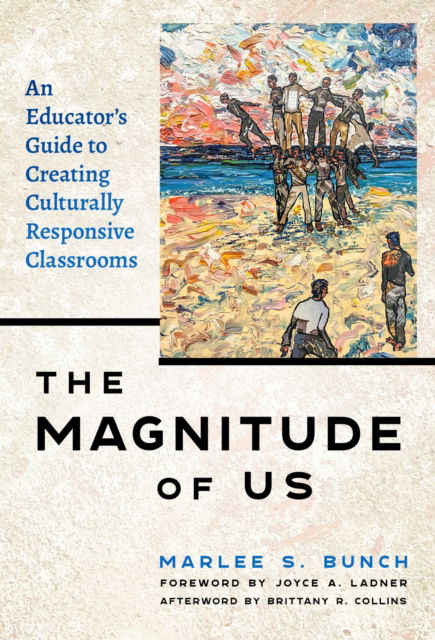 Cover for Marlee S. Bunch · The Magnitude of Us: An Educator’s Guide to Creating Culturally Responsive Classrooms (Hardcover Book) (2024)