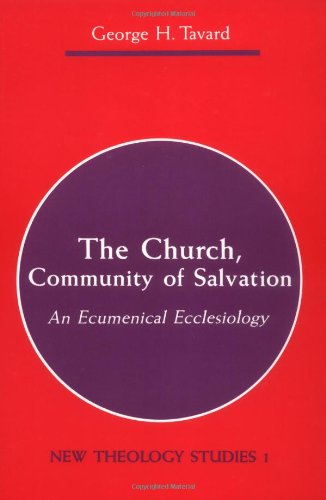 Cover for George H. Tavard · The Church, Community of Salvation: an Ecumenical Ecclesiology (New Theology Studies) (Paperback Bog) (1992)