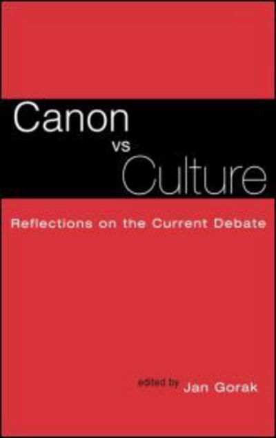 Cover for Jan Gorak · Canon Vs. Culture: Reflections on the Current Debate - Wellesley Studies in Critical Theory, Literary History and Culture (Hardcover Book) (2001)