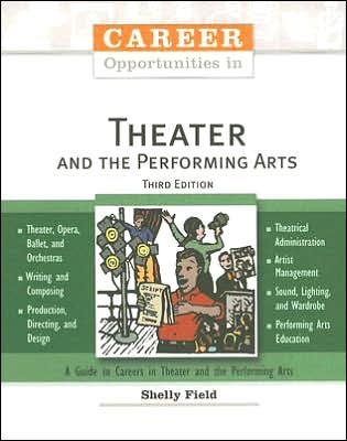 Cover for Shelly Field · Career Opportunities in Theater and the Performing Arts - Career Opportunities in... (Paperback Book) [Third edition] (2006)