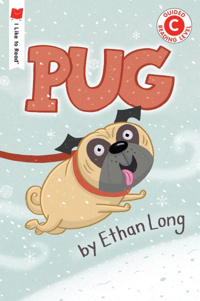 Pug - I Like to Read - Ethan Long - Książki - Holiday House Inc - 9780823439898 - 8 maja 2018