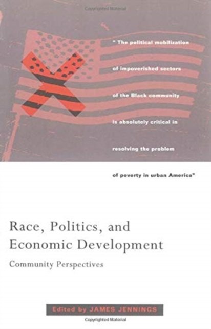 Race, Politics, and Economic Development: Community Perspectives - Haymarket -  - Bøger - Verso Books - 9780860915898 - 17. december 1992