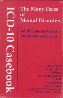 Cover for Ustun, T. B., MD · ICD-10 Casebook: The Many Faces of Mental Disorders--Adult Case Histories According to ICD-10 (Gebundenes Buch) (1996)
