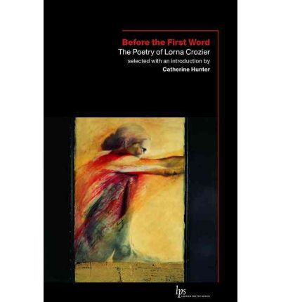 Cover for Lorna Crozier · Before the First Word: The Poetry of Lorna Crozier - Laurier Poetry (Paperback Book) (2005)