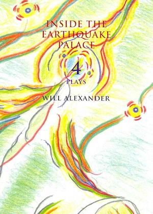 Inside the earthquake palace - Will Alexander - Books - Chax - 9780925904898 - 2015