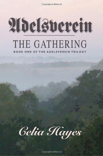 Adelsverein: the Gathering - Celia Hayes - Books - Watercress Press - 9780934955898 - January 20, 2012