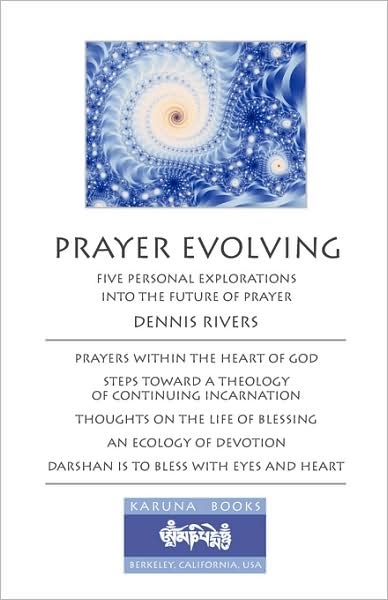 Cover for Dennis Rivers · Prayer Evolving: Five Personal Explorations into the Future of Prayer (Paperback Book) (2008)