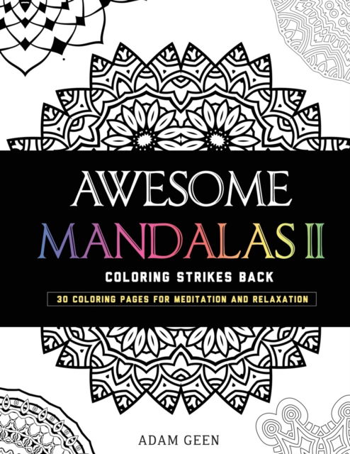 Awesome Mandalas II : Coloring Strikes Back - EnemyOne - Książki - EnemyOne - 9780991736898 - 20 października 2018