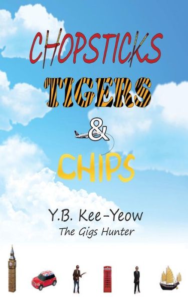 Cover for Bien Kee-Yeow · Chopsticks, Tigers &amp; Chips (Paperback Book) (2015)