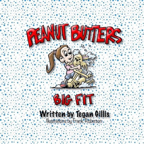 Cover for Tegan Gillis · Peanut Butters Big Fit (Paperback Book) (2021)