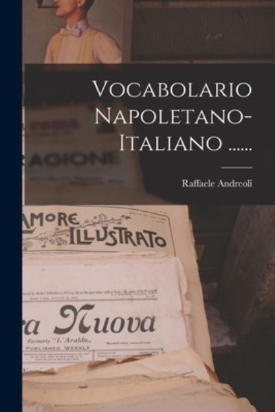 Cover for Raffaele Andreoli · Vocabolario Napoletano-Italiano ... ... (Book) (2022)