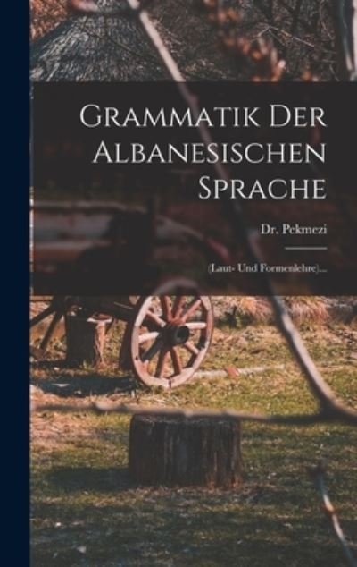 Cover for Pekmezi · Grammatik der Albanesischen Sprache (Book) (2022)