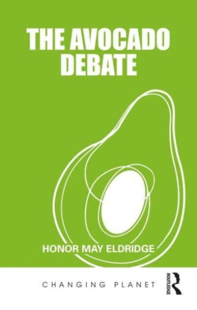 Cover for Honor May Eldridge · The Avocado Debate - Changing Planet (Paperback Bog) (2023)