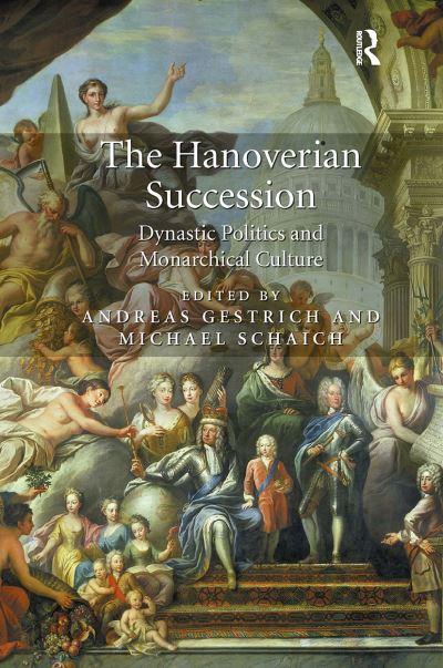 Cover for Andreas Gestrich · The Hanoverian Succession: Dynastic Politics and Monarchical Culture (Paperback Book) (2024)