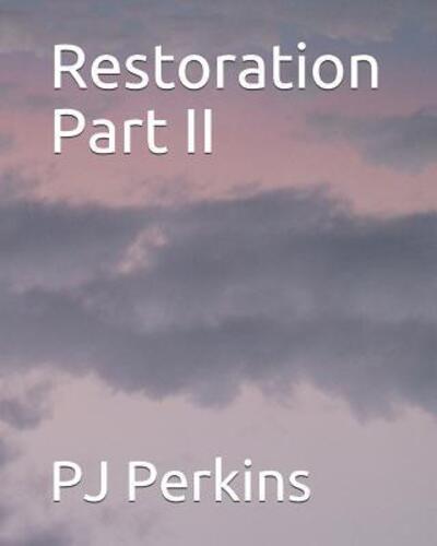 Cover for Pj Perkins · Restoration Part II (Paperback Book) (2019)