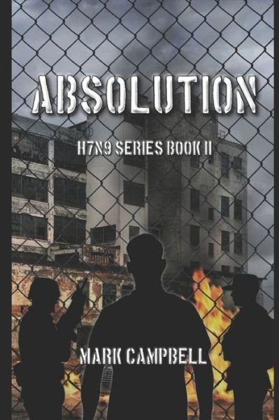 Absolution - Mark Campbell - Kirjat - Independently Published - 9781078207898 - perjantai 5. heinäkuuta 2019