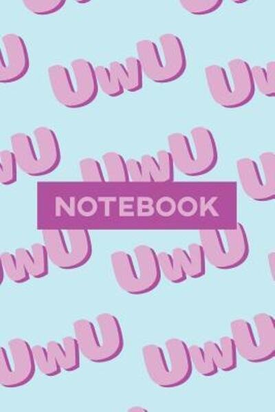 Cover for Gab Susie Tilbury · Notebook UwU Cuteness Overload Purple Pink Typography Meme (Paperback Book) (2019)