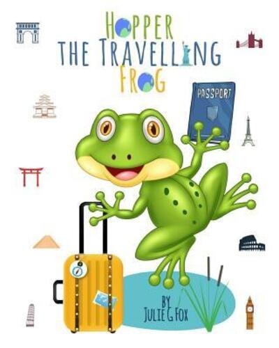 Cover for Julie G Fox · Hopper the Travelling Frog (Taschenbuch) (2019)