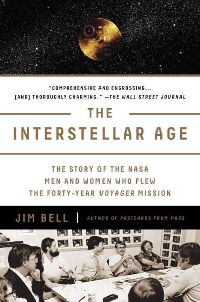 Cover for Jim Bell · The Interstellar Age: Inside the Forty-Year Voyager Mission (Taschenbuch) (2016)