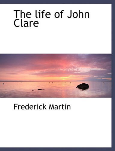 Cover for Frederick Martin · The Life of John Clare (Hardcover Book) (2009)