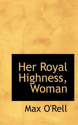 Cover for Max O'rell · Her Royal Highness, Woman (Hardcover Book) (2009)