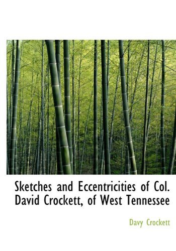 Cover for Davy Crockett · Sketches and Eccentricities of Col. David Crockett, of West Tennessee (Hardcover bog) (2009)