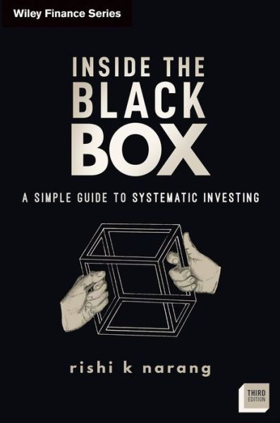 Rishi K. Narang · Inside the Black Box: A Simple Guide to Systematic Investing - Wiley Finance (Hardcover Book) (2024)