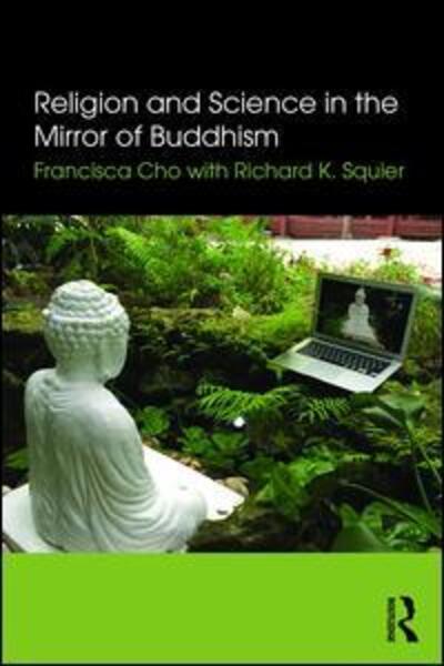 Cover for Cho, Francisca (Georgetown University, USA) · Religion and Science in the Mirror of Buddhism (Paperback Book) (2015)