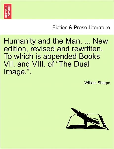 Cover for William Sharpe · Humanity and the Man. ... New Edition, Revised and Rewritten. to Which is Appended Books Vii. and Viii. of (Paperback Book) (2011)