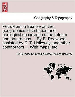 Cover for Boverton Redwood · Petroleum: a Treatise on the Geographical Distribution and Geological Occurrence of Petroleum and Natural Gas ... by B. Redwood, (Paperback Book) (2011)