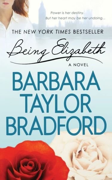 Being Elizabeth - Barbara Taylor Bradford - Bøger - St. Martin's Press - 9781250157898 - 30. juni 2009
