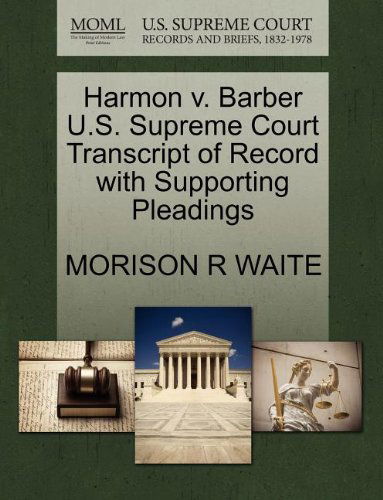 Cover for Morison R Waite · Harmon V. Barber U.s. Supreme Court Transcript of Record with Supporting Pleadings (Paperback Book) (2011)