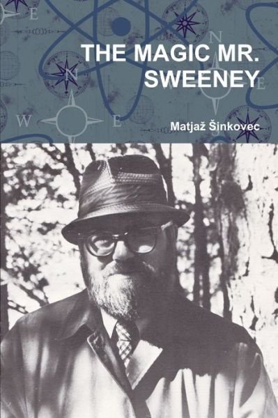 Magic Mr. Sweeney - Matja&#382; Sinkovec - Kirjat - Lulu Press, Inc. - 9781300564898 - tiistai 25. joulukuuta 2012