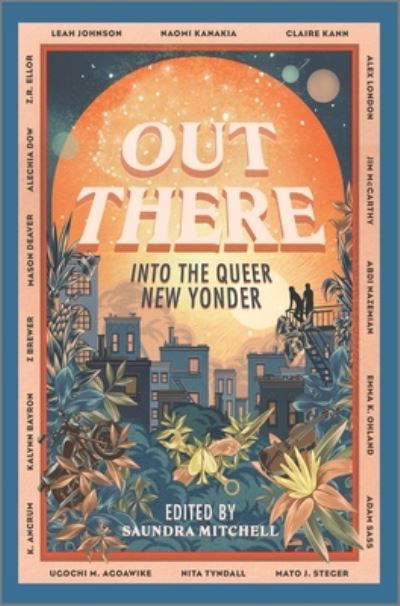 Cover for Saundra Mitchell · Out There: Into the Queer New Yonder (Gebundenes Buch) [Original edition] (2022)